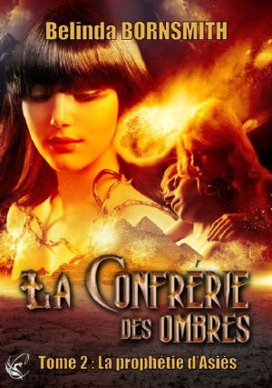[La Confrerie Des Ombres 02] • La Prophétie D'Asiès